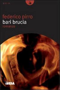 Bari brucia - Federico Pirro - Libro Salento Books 2008, Nuove lune | Libraccio.it