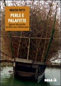 Perle e palafitte - Orazio Patti - Libro Salento Books 2008, Verbamundi | Libraccio.it