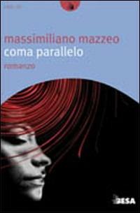 Coma parallelo - Massimiliano Mazzeo - Libro Salento Books 2008, Lune nuove | Libraccio.it