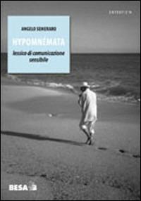 Hypomnémata. Lessico di comunicazione possibile - Angelo Semeraro - Libro Besa muci 2008, Entropie | Libraccio.it