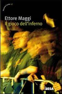 Il gioco dell'inferno - Ettore Maggi - Libro Salento Books 2008, Plenilunio | Libraccio.it