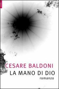 La mano di Dio - Cesare Baldoni - Libro Besa muci 2009, Comete | Libraccio.it