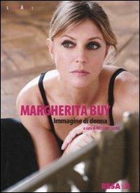 Margherita Buy. Immagine di donna  - Libro Salento Books 2009, Settima arte | Libraccio.it