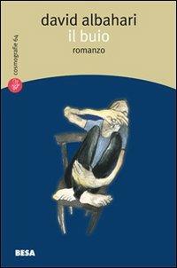 Il buio - David Albahari - Libro Besa muci 2009, Cosmografie | Libraccio.it