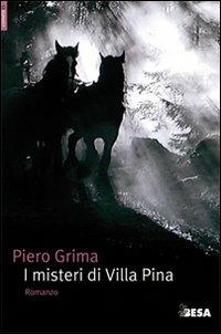 I misteri di villa Pina - Piero Grima - Libro Besa muci 2010, Comete | Libraccio.it