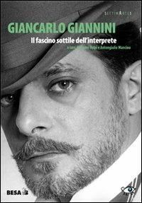 Giancarlo Giannini. Il fascino sottile dell'interprete  - Libro Besa muci 2010, Settima arte | Libraccio.it