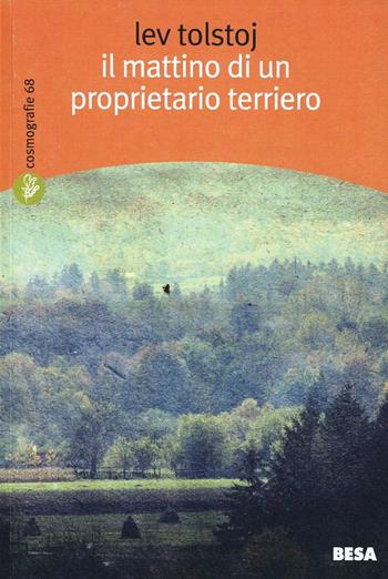Il mattino di un proprietario terriero - Lev Tolstoj - Libro Besa muci 2010, Cosmografie | Libraccio.it