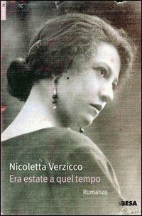 Era estate a quel tempo - Nicoletta Verzicco - Libro Besa muci 2010, Comete | Libraccio.it