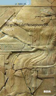 Dai gradini del Persephoneion - Marisa Pelle - Libro Salento Books 2010, La vallisa | Libraccio.it