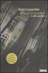 Ufficio di tenebre e altri racconti - Alejo Carpentier - Libro Salento Books 2010, Nuove lune | Libraccio.it