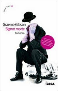 Signor Morte - Graeme Gibson - Libro Salento Books 2010, Nuove lune | Libraccio.it