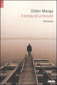 Il tempo di un'estate - Didier Manga - Libro Salento Books 2010, Comete | Libraccio.it