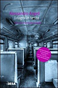 I ragni in testa - Alessandro Angeli - Libro Salento Books 2010, Nuove lune | Libraccio.it