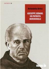 Giuseppe Sodano. Un patriota meridionale - Antonietta Orrico - Libro Salento Books 2011, Entropie | Libraccio.it