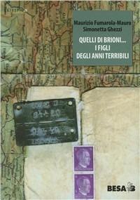 Quelli di Brioni figli degli anni terribili - Mauro M. Fumarola, Simonetta Ghezzi - Libro Besa muci 2011, Entropie | Libraccio.it