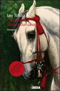Cholstomer. Storia di un cavallo - Lev Tolstoj - Libro Salento Books 2011, Nuove lune | Libraccio.it