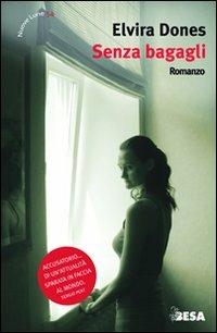 Senza bagagli - Elvira Dones - Libro Besa muci 2011, Nuove lune | Libraccio.it