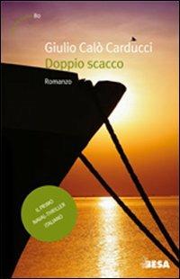 Doppio scacco - Giulio Calò Carducci - Libro Salento Books 2011, Nuove lune | Libraccio.it