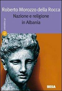 Nazione e religione in Albania - Roberto Morozzo Della Rocca - Libro Salento Books 2012, Astrolabio | Libraccio.it