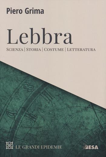 Lebbra. Scienza, storia, costume, letteratura - Piero Grima - Libro Salento Books 2018, Le grandi epidemie | Libraccio.it