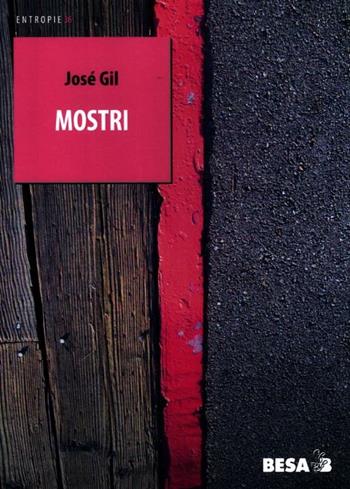 Mostri - José Gil - Libro Salento Books 2012, Entropie | Libraccio.it