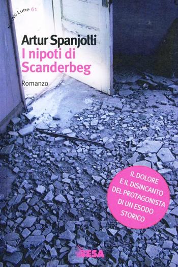 I nipoti di Scanderbeg - Artur Spanjolli - Libro Salento Books 2012, Nuove lune | Libraccio.it