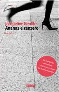 Ananas e zenzero - Jacqueline Gentile - Libro Besa muci 2012, Nuove lune | Libraccio.it