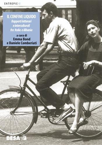 Il confine liquido. Rapporti letterari e interculturali fra Italia e Albania  - Libro Salento Books 2013, Entropie | Libraccio.it