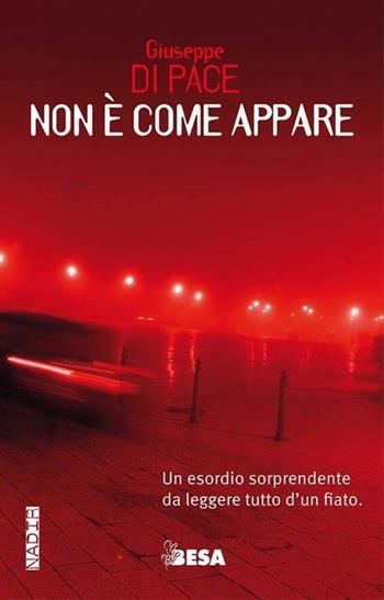 Non è come appare - Giuseppe Di Pace - Libro Salento Books 2013, Nadir | Libraccio.it
