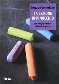 La lezione di Pinocchio - Corrado Veneziano - Libro Besa muci 2014, Entropie | Libraccio.it