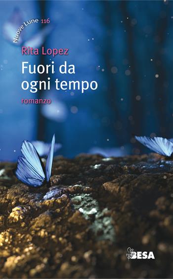 Fuori da ogni tempo - Rita Lopez - Libro Salento Books 2021, Nuove lune | Libraccio.it