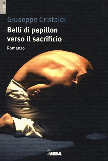 Belli di papillon verso il sacrificio - Giuseppe Cristaldi - Libro Salento Books 2014, Comete | Libraccio.it