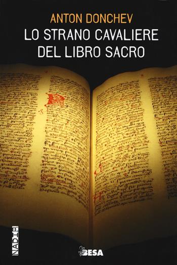 Lo strano cavaliere del libro sacro. Ediz. illustrata - Anton Donchev - Libro Salento Books 2014, Nadir | Libraccio.it