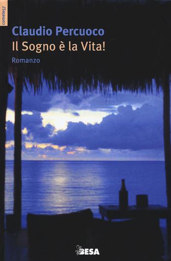 Il sogno è la vita! - Claudio Percuoco - Libro Salento Books 2015, Comete | Libraccio.it