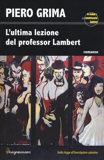 L' ultima lezione del professor Lambert - Piero Grima - Libro Negroamaro 2014 | Libraccio.it