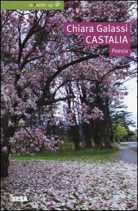 Castalia - Chiara Galassi - Libro Besa muci 2014, La vallisa | Libraccio.it