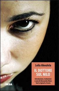 Il dottore sul Nilo - Leila Aboulela - Libro Besa muci 2015, Sui confini delle differenze | Libraccio.it