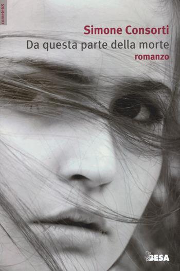 Da questa parte della morte - Simone Consorti - Libro Salento Books 2016, Comete | Libraccio.it