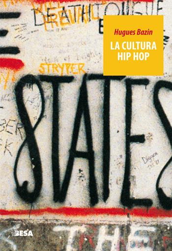 La cultura hip hop - Hugues Bazin - Libro Salento Books 2015, Entropie | Libraccio.it