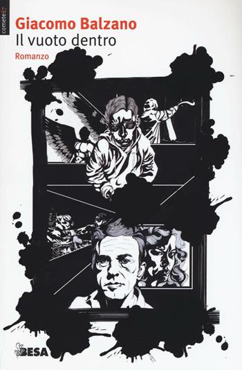 Il vuoto dentro - Giacomo Balzano - Libro Besa muci 2016, Comete | Libraccio.it