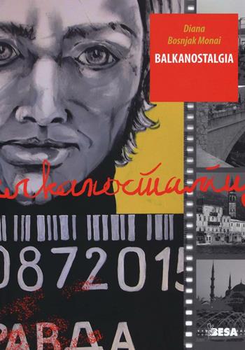 Balkanostalgia - Diana Bosnjak Monai - Libro Salento Books 2016, Entropie | Libraccio.it