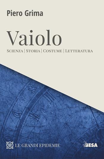 Vaiolo. Scienza, storia, costume, letteratura - Piero Grima - Libro Besa muci 2017 | Libraccio.it