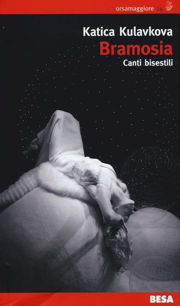 Bramosia. Canti bisestili - Katica Kulavkova - Libro Besa muci 2016, Orsamaggiore | Libraccio.it