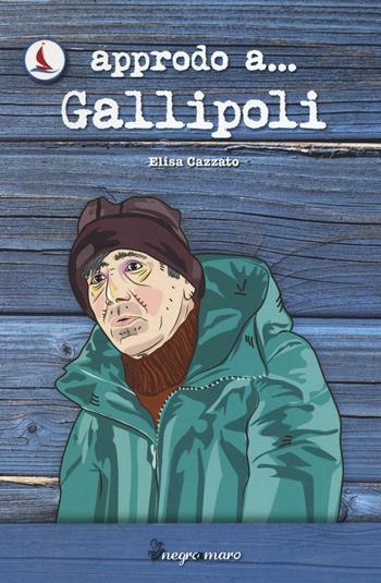 Approdo a... Gallipoli - Elisa Cazzato - Libro Salento Books 2016, Negroamaro | Libraccio.it