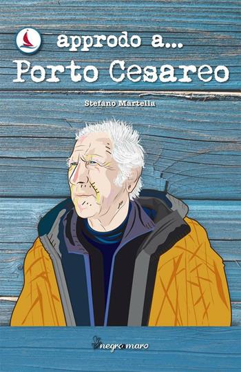 Approdo a... Porto Cesareo - Stefano Martella - Libro Besa muci 2016, Negroamaro | Libraccio.it