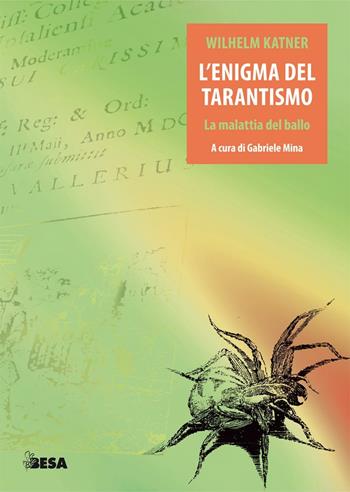 L'enigma del tarantismo - Wilhelm Katner - Libro Besa muci 2016, Entropie | Libraccio.it