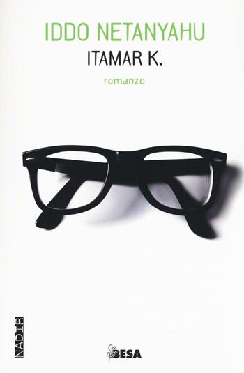 Itamar K. - Iddo Netanyahu - Libro Besa muci 2016, Nadir | Libraccio.it