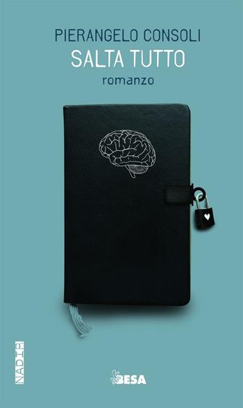 Salta tutto - Pierangelo Consoli - Libro Besa muci 2016, Nadir | Libraccio.it