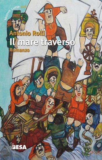 Il mare traverso - Antonio Rolli - Libro Salento Books 2016, Nuove lune | Libraccio.it