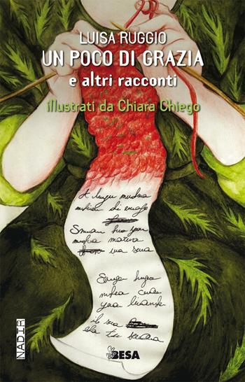 Un poco di grazia e altri racconti - Luisa Ruggio - Libro Salento Books 2016, Nadir | Libraccio.it
